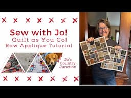 Sew with Jo - Quilt As You Go - Raw Applique Tutorial