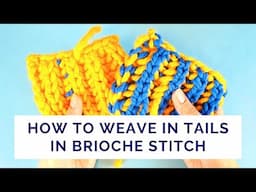 Simple Way to Hide Yarn Ends in One and Two-Colour Brioche Stitch