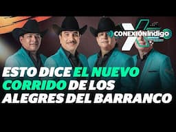 Alegres del Barranco buscan librar castigo con canción 'antinarco' | Reporte Indigo