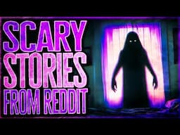 6 True Scary Stories From REDDIT | THE SHADOW GIRL