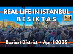 ISTANBUL REAL LIFE | Busiest District of the City: Beşiktaş 4K Walking Tour | April 2025