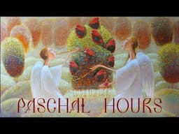 PASCHAL HOURS. Chanted by the Sisters of St. Elisabeth Convent