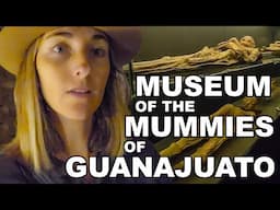 My Experience at the MUSEUM OF THE MUMMIES in Guanajuato: History, Ethics & Reflections