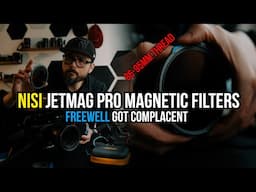 NISI JetMag Pro Filters vs Freewell Magnetic - A lesson in Complacency