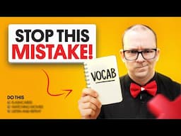 What's the BIGGEST Mistake in Vocabulary Memorization?