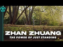Why Just STANDING Might be the Most Profound Exercise - Zhan Zhuang
