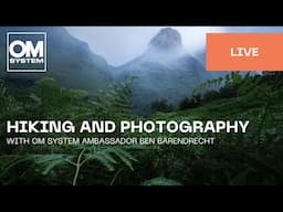 English | Hiking and Photography with OM SYSTEM Ambassador Ben Barendrecht