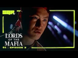 Lords of the Mafia | S1E2 | Chinese Triads