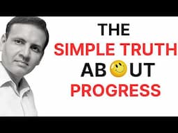 The Simple Truth About Progress | How to Get Unstuck? | Dr. Vivek Modi