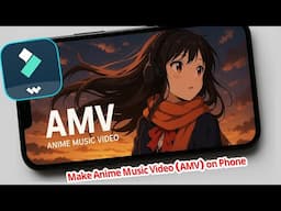 How to Make Anime Music Video (AMV) on Phone | FilmoraGO Tutorial for Beginners