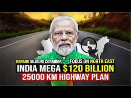 PM Modi Mega $120 Bn Highway Plan : Boost North East Road Infrastructure, 25000 km Highway Project