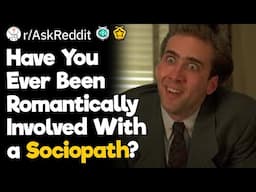 Have You Ever Been Romantically Involved With a Sociopath?
