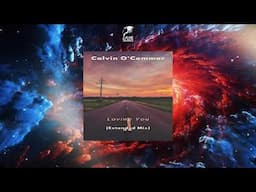 Calvin O'Commor - Loving You (Extended Mix)