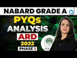 NABARD Grade A PYQ Analysis | ARD | 2022 | Phase 1 | NABARD Grade A 2025
