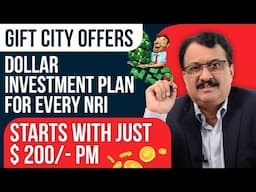 GIFT City Offers Dollar Investment Plan For Every NRI Starts With Just  $ 200/- pm