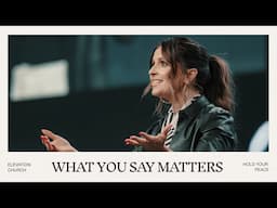 What You Say Matters | Holly Furtick
