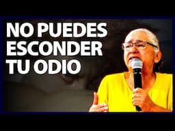 El ODIO te va a CONDENAR - LUZ MARINA DE GALVIS