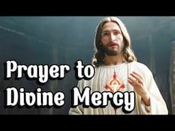A Powerful Prayer to Divine Mercy