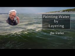Painting Water by Layering (the trailer)