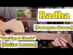 Radha - Swoopna Suman | Guitar Lesson | Plucking & Chords | (Strumming)