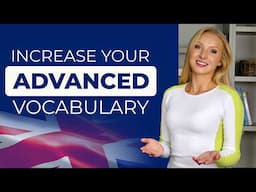 Better English Conversations: Increase Your Advanced Vocabulary