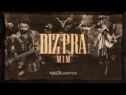 Malta Acústico - Diz Pra Mim