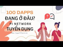 100 dapps đang ở đâu? Pi Network tuyển dụng