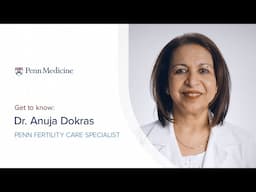 Meet Anuja Dokras, MD, MHCI, PhD, Director of the Penn Polycystic Ovary Syndrome Center