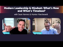 Modern Leadership & Mindset: What’s New and What’s Timeless?with Sean Herrero & Hunter Marckwardt