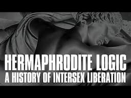 Hermaphrodite Logic: A History of Intersex Liberation with Juliana Gleeson