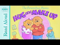 Hug and Make Up Berenstain Bears | READ ALOUD book for Kids ❤️