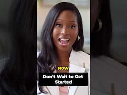 Don't Wait to Get Started