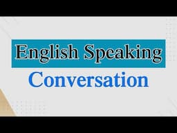 English Speaking Conversation - Practice Listening & Speaking Skills - Intermediate English Practice