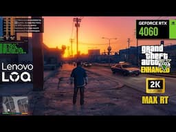 GTA V Enhanced Edition on RTX 4060 Mobile - Lenovo LOQ i5-12450HX | 1440P Maximum RT 60 FPS🔥