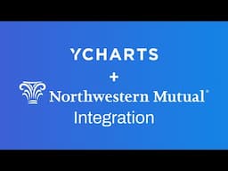 Getting Started: Northwestern Mutual & YCharts Integration