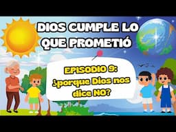 Hoy tenemos historia- Serie Dios cumple lo que promete- Episodio 9 "¿Porque Dios nos dice no?