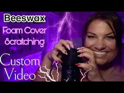 ASMR / Custom Video for HOLLY! Aggressive Foam Cover Scratching, Beeswax & more!