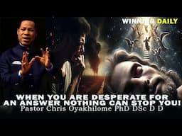 WHEN YOU ARE DESPIRATE FOR AN ANSWER NOTHING CAN STOP YOU!! | PASTOR CHRIS OYAKHILOME