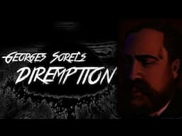 Georges Sorel's Diremption - Unity and Multiplicity