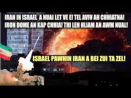 Iran in Tel Aviv khawpui a bomb ve e! Thi leh hliam an awm nual! Israel in Iran a beih chhunzawm zel