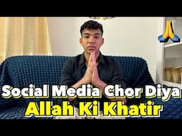 Allah Ki Khatir Social Media ￼Chor Diya🙏