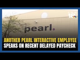 Employee Says Pay Delays Continue at Pearl Interactive