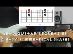 Lead Guitar Secrets Ep1: 2 Easy Symmetrical Shapes