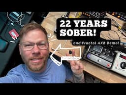 22 Years Sober and All I Got Was this Fractal AX8!