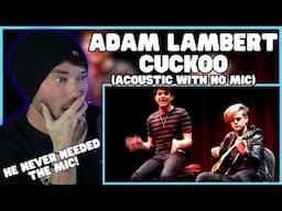 Metal Vocalist Reacts - Adam Lambert Cuckoo (acoustic with no mic)