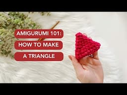 Amigurumi 101: How to Make a Triangle l Shapes Tutorial