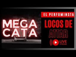 LOCOS DE ATTAR LIVE MAYO. 🚨MEGA CATA EN DIRECTO!!!🚨