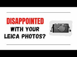 🔴 LEICA USERS: Statistically you will take WORSE photos if you do this