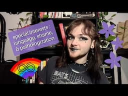 "special" interests, how they feel, & shame