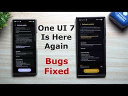 One UI 7 Is Back, Again - Bugs Fixed. Starting Today More Devices Starting Rolling Out
